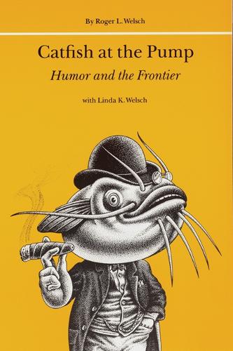 Паперова книга «Catfish at the Pump: Humor and the Frontier», авторів Лінда К. Велш, Роджер Велш - фото №1