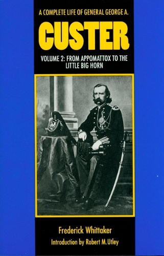 Бумажная книга «A Complete Life of General George A. Custer, Volume 2: From Appomattox to the Little Big Horn», автор Фредерик Уиттакер - фото №1