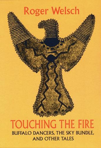 Бумажная книга «Touching the Fire: Buffalo Dancers, the Sky Bundle, and Other Tales», автор Роджер Уэлш - фото №1
