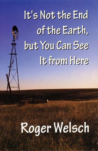 Паперова книга «It's Not the End of the Earth, but You Can See It from Here», автор Роджер Велш - фото №1