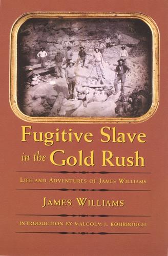 Бумажная книга «Fugitive Slave in the Gold Rush: Life and Adventures of James Williams», автор Джеймс Уильямс - фото №1