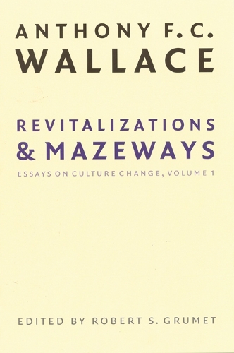 Паперова книга «Revitalizations and Mazeways: Essays on Culture Change, Volume 1», автор Ентоні Ф. К. Воллес - фото №1
