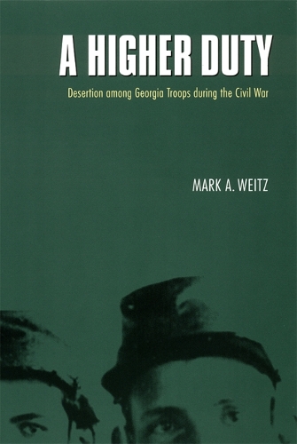 Бумажная книга «A Higher Duty: Desertion among Georgia Troops during the Civil War», автор Марк А. Вайц - фото №1