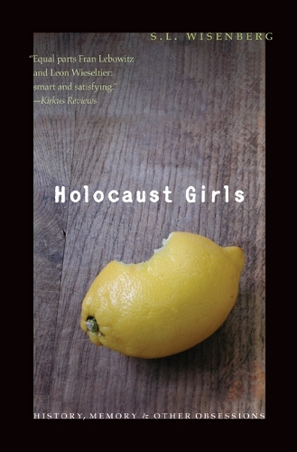 Бумажная книга «Holocaust Girls: History, Memory, and Other Obsessions», автор С. Л. Визенберг - фото №1
