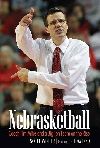 Бумажная книга «Nebrasketball: Coach Tim Miles and a Big Ten Team on the Rise», автор Скотт Винтер - фото №1