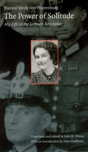 Бумажная книга «The Power of Solitude: My Life in the German Resistance», автор Марион Йорк фон Вартенбург - фото №1