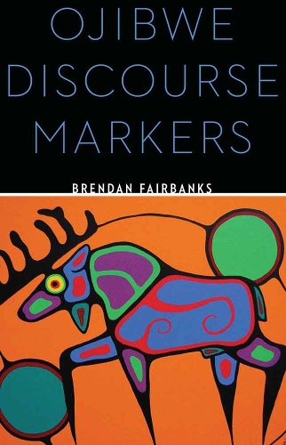 Бумажная книга «Ojibwe Discourse Markers», автор Брендан Фэрбэнкс - фото №1