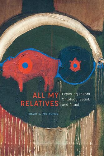 Бумажная книга «All My Relatives: Exploring Lakota Ontology, Belief, and Ritual», автор Дэвид Постхумус - фото №1