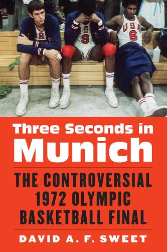 Паперова книга «Three Seconds in Munich: The Controversial 1972 Olympic Basketball Final», автор Девід А. Ф. Свит - фото №1