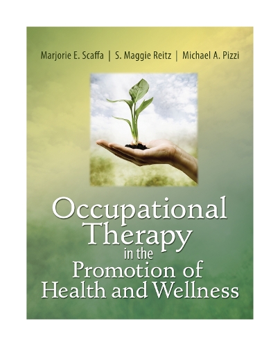 Бумажная книга «Occupational Therapy in the Promotion of Health and Wellness», авторов Марджори Скаффа, Майкл Пицци, Шэрон Рейц - фото №1