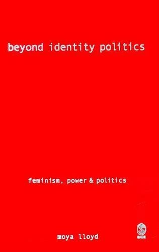 Бумажная книга «Beyond Identity Politics: Feminism, Power and Politics», автор Мойя Ллойд - фото №1