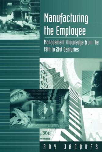 Бумажная книга «Manufacturing the Employee: Management Knowledge from the 19th to 21st Centuries», автор Рой Жак - фото №1