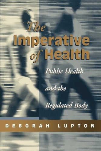 Паперова книга «The Imperative of Health: Public Health and the Regulated Body», автор Дебора Луптон - фото №1
