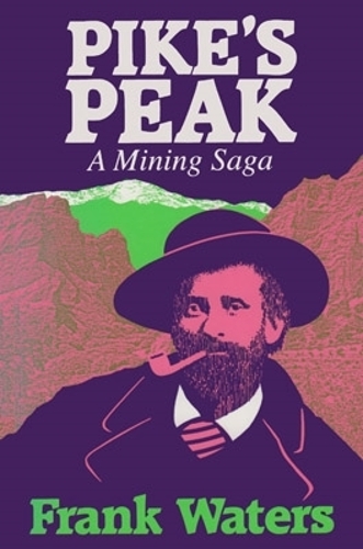 Бумажная книга «Pike’s Peak: A Mining Saga», автор Фрэнк Уотерс - фото №1