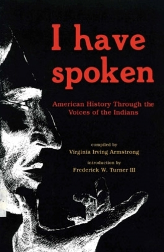 Паперова книга «I Have Spoken: American History Through the Voices of the Indians», автор Вірджинія І. Армстронг - фото №1