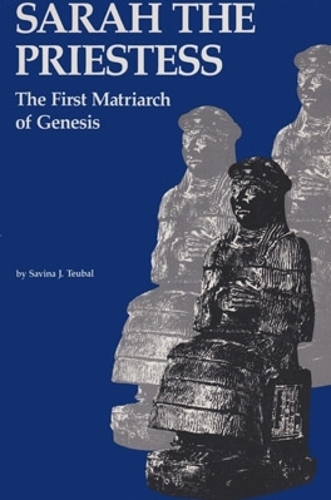 Бумажная книга «Sarah the Priestess: The First Matriarch of Genesis», автор Савина Дж. Теубал - фото №1