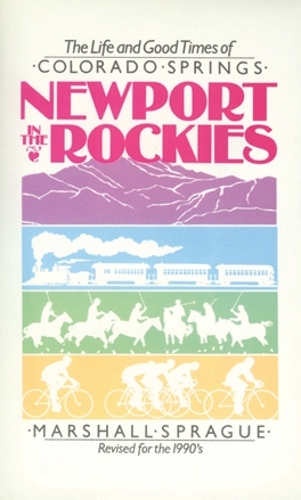 Бумажная книга «Newport In Rockies: Life & Good Times Of», автор Маршалл Спрэг - фото №1
