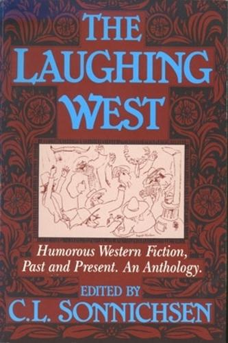 Бумажная книга «The Laughing West: Humorous Western Fiction, Past and Present», автор Чарльз Л. Зоннихсен - фото №1