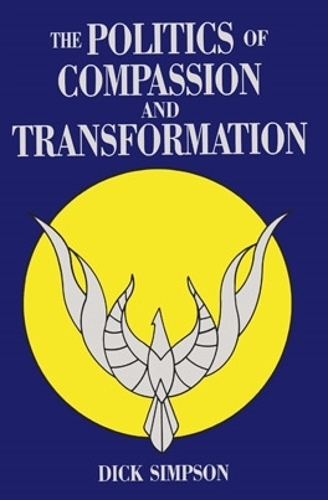 Бумажная книга «The Politics of Compassion and Transformation», автор Дик Симпсон - фото №1