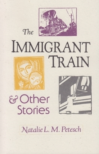 Паперова книга «The Immigrant Train: And Other Stories», автор Наталі Л. М. Петеш - фото №1