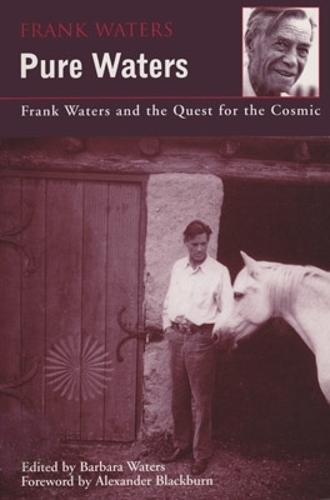 Бумажная книга «Pure Waters: Frank Waters and the Quest for the Cosmic», автор Фрэнк Уотерс - фото №1