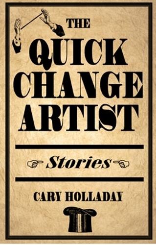 Бумажная книга «The Quick-Change Artist: Stories», автор Кэри Холладей - фото №1