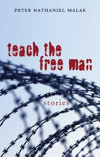 Бумажная книга «Teach the Free Man: Stories», автор Питер Натаниэль Малаэ - фото №1