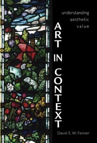Бумажная книга «Art in Context: Understanding Aesthetic Value», автор Дэвид Э. В. Феннер - фото №1
