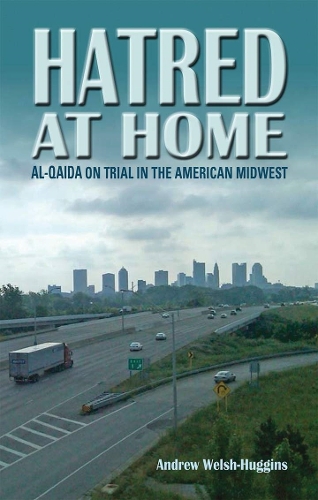 Бумажная книга «Hatred at Home: al-Qaida on Trial in the American Midwest», автор Эндрю Уэлш-Хаггинс - фото №1