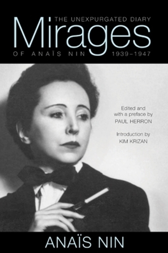 Бумажная книга «Mirages: The Unexpurgated Diary of Anaïs Nin, 1939–1947», автор Анаис Нин - фото №1