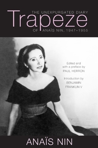 Бумажная книга «Trapeze: The Unexpurgated Diary of Anaïs Nin, 1947–1955», автор Анаис Нин - фото №1