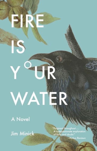 Бумажная книга «Fire Is Your Water: A Novel», автор Джим Миник - фото №1