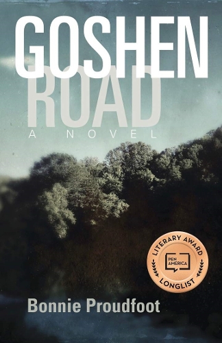 Бумажная книга «Goshen Road: A Novel», автор Бонни Праудфут - фото №1
