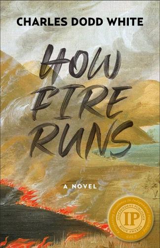 Бумажная книга «How Fire Runs: A Novel», автор Чарльз Додд Уайт - фото №1