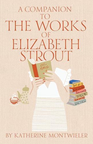 Бумажная книга «A Companion to the Works of Elizabeth Strout», автор Кэтрин Монтвилер - фото №1