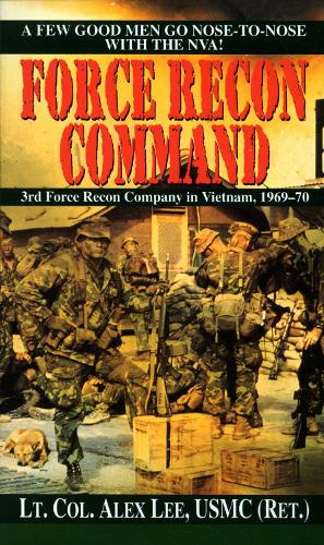 Бумажная книга «Force Recon Command: 3rd Force Recon Company in Vietnam, 1969-70», автор Алекс Ли - фото №1