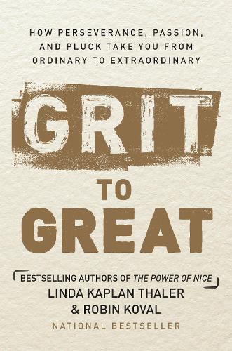 Бумажная книга «Grit to Great: How Perseverance, Passion, and Pluck Take You from Ordinary to Extraordinary», авторов Линда Каплан Талер, Робин Коваль - фото №1