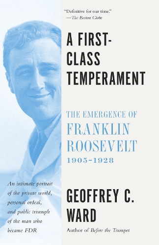 Бумажная книга «A First-Class Temperament: The Emergence of Franklin Roosevelt, 1905-1928», автор Джеффри К. Уорд - фото №1
