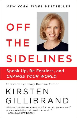 Бумажная книга «Off the Sidelines: Speak Up, Be Fearless, and Change Your World», автор Кирстен Гиллибранд - фото №1