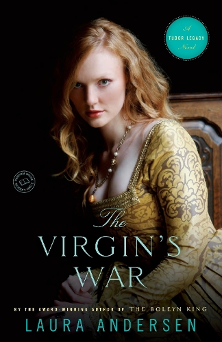 Бумажная книга «The Virgin's War: A Tudor Legacy Novel», автор Лаура Андерсен - фото №1