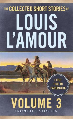 Бумажная книга «The Collected Short Stories of Louis L'Amour, Volume 3: Frontier Stories», автор Луис Ламур - фото №1