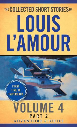 Бумажная книга «The Collected Short Stories of Louis L'Amour, Volume 4, Part 2: Adventure Stories», автор Луис Ламур - фото №1