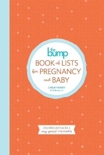 Бумажная книга «The Bump Book of Lists for Pregnancy and Baby: Checklists and Tips for a Very Special Nine Months», автор Карли Руни - фото №1