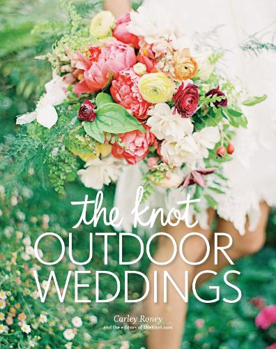 Бумажная книга «The Knot Outdoor Weddings», автор Карли Руни - фото №1