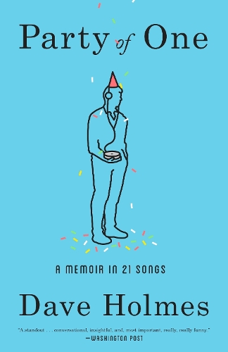 Бумажная книга «Party of One: A Memoir in 21 Songs», автор Дэйв Холмс - фото №1