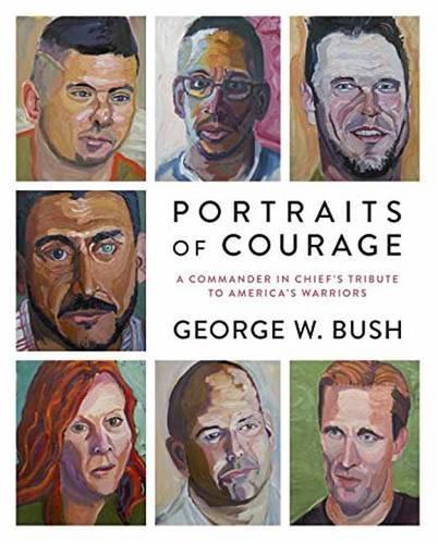 Бумажная книга «Portraits of Courage: A Commander in Chief's Tribute to America's Warriors», автор Джордж Буш - фото №1