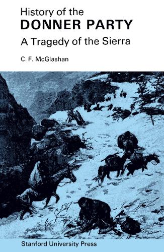 Бумажная книга «History of the Donner Party: A Tragedy of the Sierra», автор К. Ф. МакГлашан - фото №1