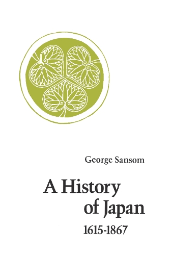 Бумажная книга «A History of Japan, 1615-1867», автор Джордж Сансом - фото №1