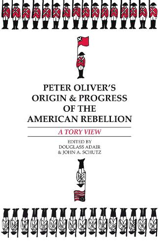 Бумажная книга «Peter Oliver’s “Origin and Progress of the American Rebellion”: A Tory View», автор Питер Оливер - фото №1