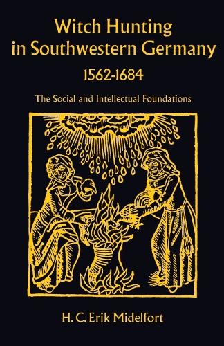 Паперова книга «Witch Hunting in Southwestern Germany, 1562-1684: The Social and Intellectual Foundations», автор Х. К. Ерік Міделфорт - фото №1